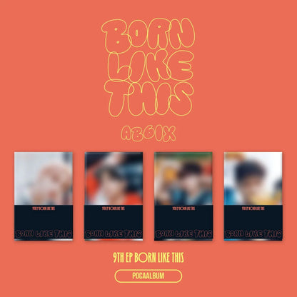 AB6IX 9th EP Album [BORN LIKE THIS] (POCAALBUM) [PREORDER]